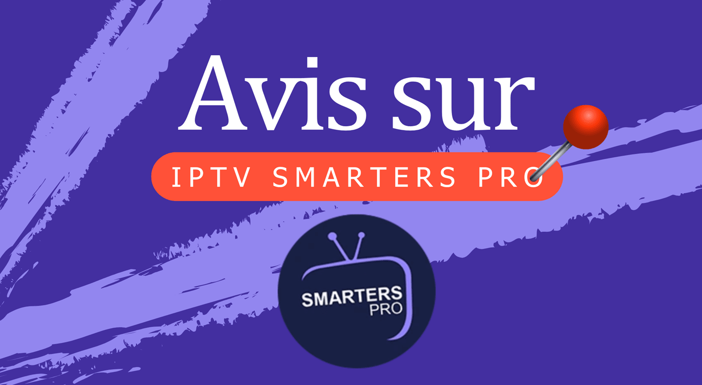 avis sur iptv smarters pro pour iphone et ios