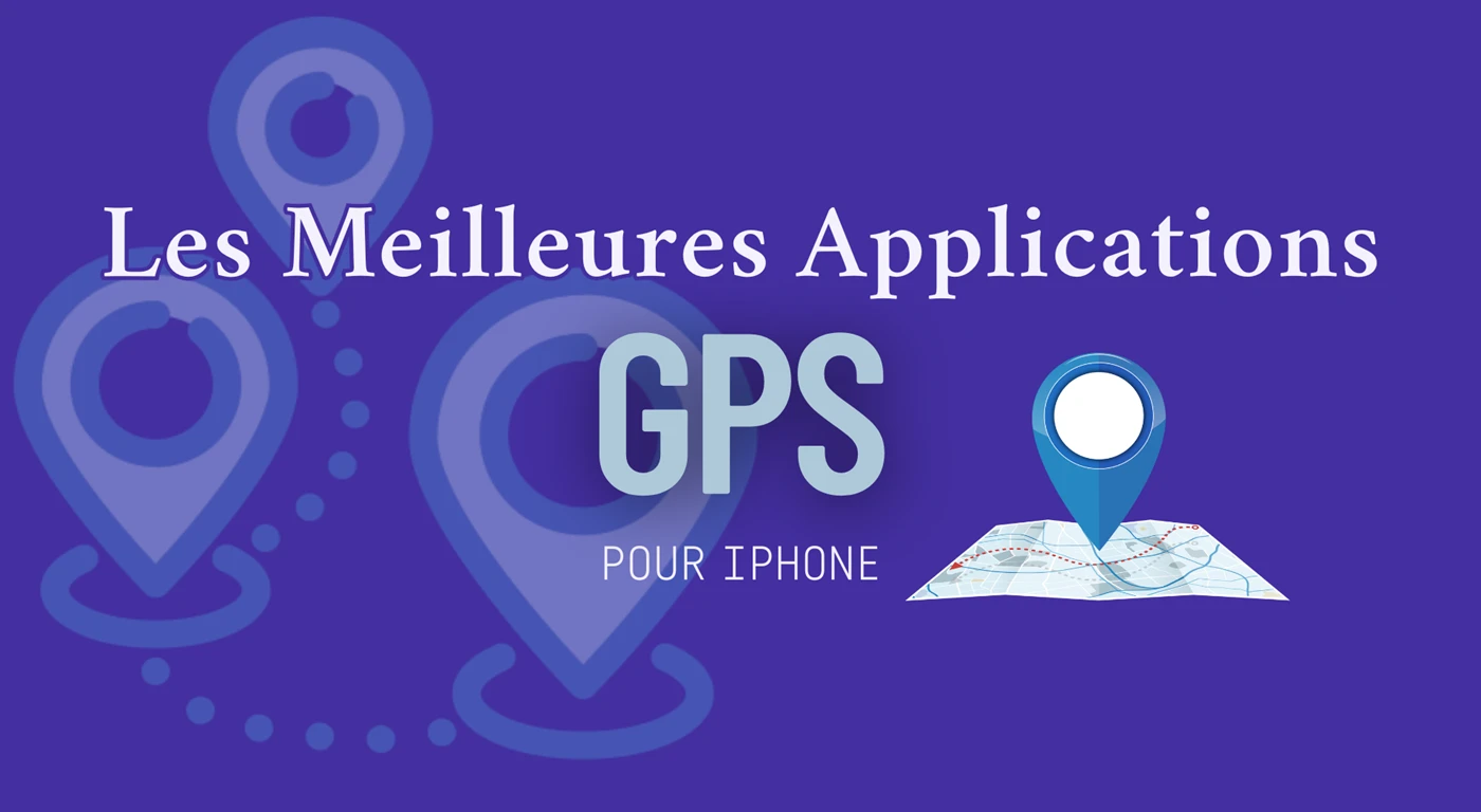 Les Meilleures Applications GPS pour iPhone